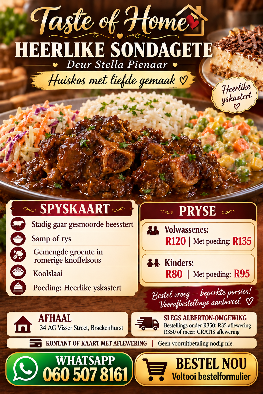 Taste of Home Sunday lunch by Stella Pienaar. Adult plate R120, with dessert R135. Kids R80, with dessert R95. Collection 34 AG Visser Street, Brackenhurst. Alberton delivery only: R35 below R350, free from R350. Tap to WhatsApp 060 507 8161.